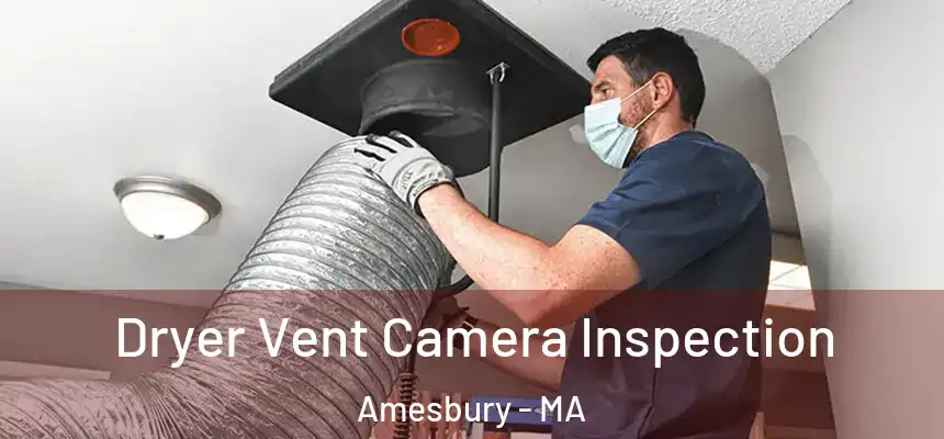 Dryer Vent Camera Inspection Amesbury - MA