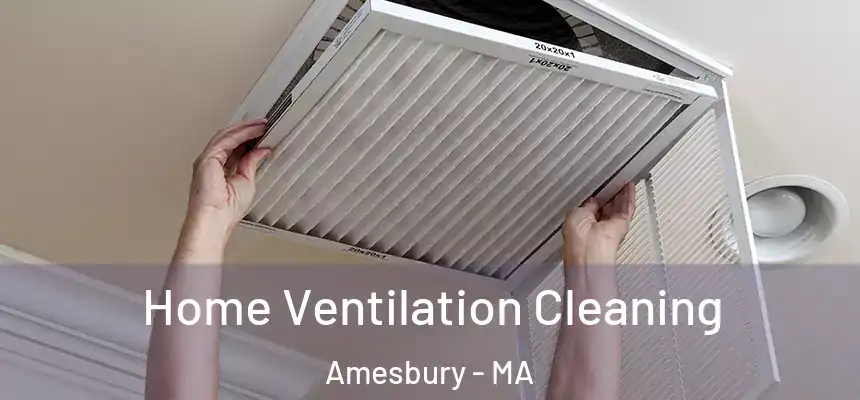  Home Ventilation Cleaning Amesbury - MA