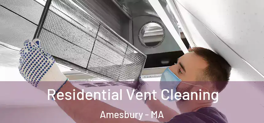  Residential Vent Cleaning Amesbury - MA