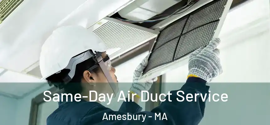 Same-Day Air Duct Service Amesbury - MA